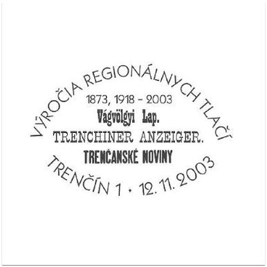 1873, 1918, - 2003, Výročia regionálnych tlačí